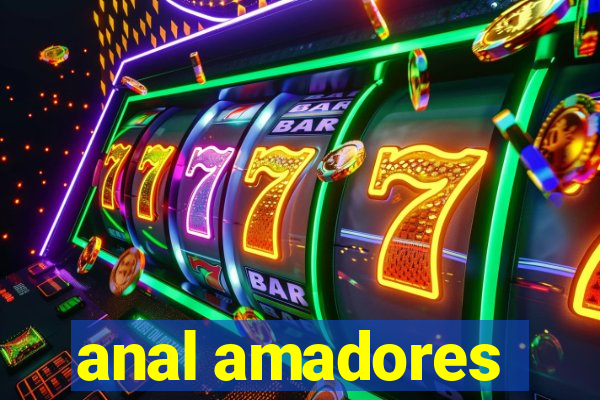 anal amadores